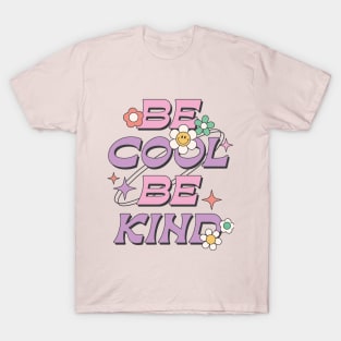 Be Cool, Be Kind T-Shirt